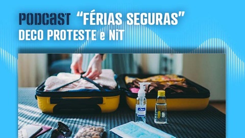 Podcast Férias Seguras DECO PROTESTE e NiT